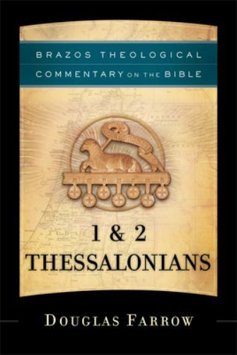 Brazos Theological Commentary on the Bible Ser.: 1 and 2 Thessalonians by…