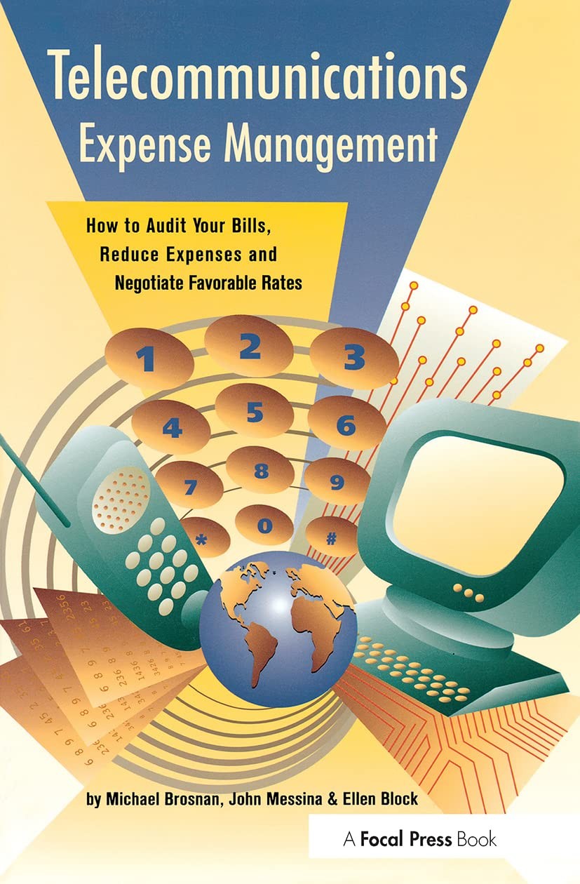 Telecommunications Expense Management: How to Audit Your Bills, Reduce Expen…
