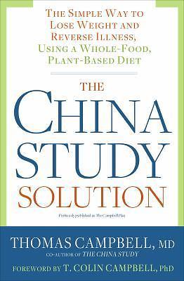 The China Study Solution: The Simple – paperback, 9781623367572, Thomas Campbell