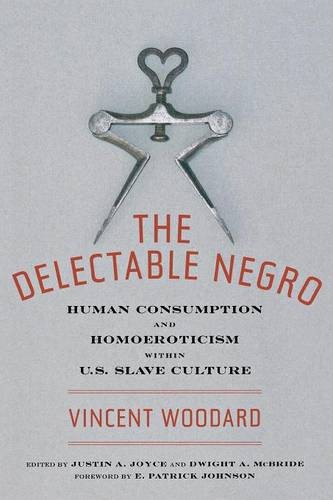 The Delectable Negro – Human Consumption and Homoeroticism within US Slave Cult…