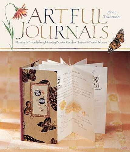 Artful Journals: Making & Embellishing Memory Books, Garden Diaries & Tra – GOOD