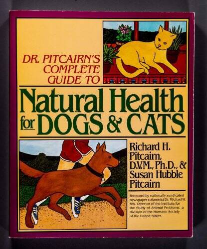 Dr. Pitcairn’s Complete Guide to Natural Health for Dogs and Cats – GOOD