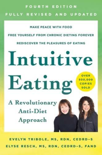 Intuitive Eating, 4th Edition: An Anti-Diet Revolutionary Approach – GOOD