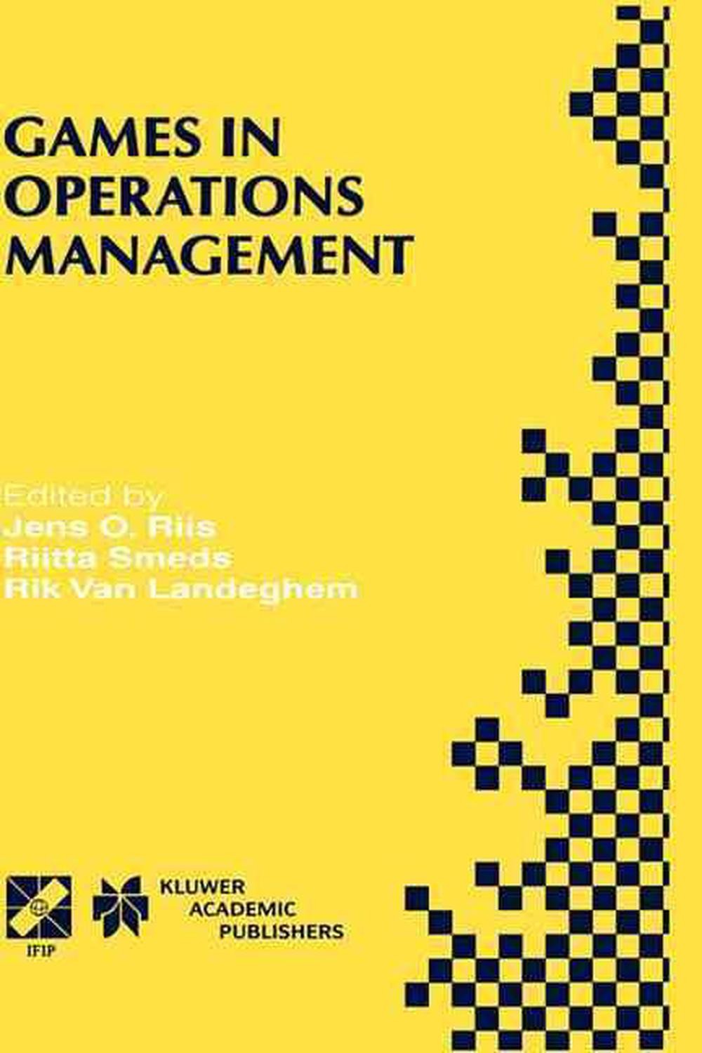 Games in Operations Management: IFIP TC5/WG5.7 Fourth International Workshop of