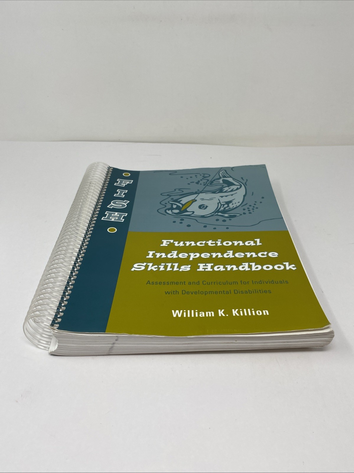 Functional Independence Skills Handbook (FISH) Spiral-bound William Killion
