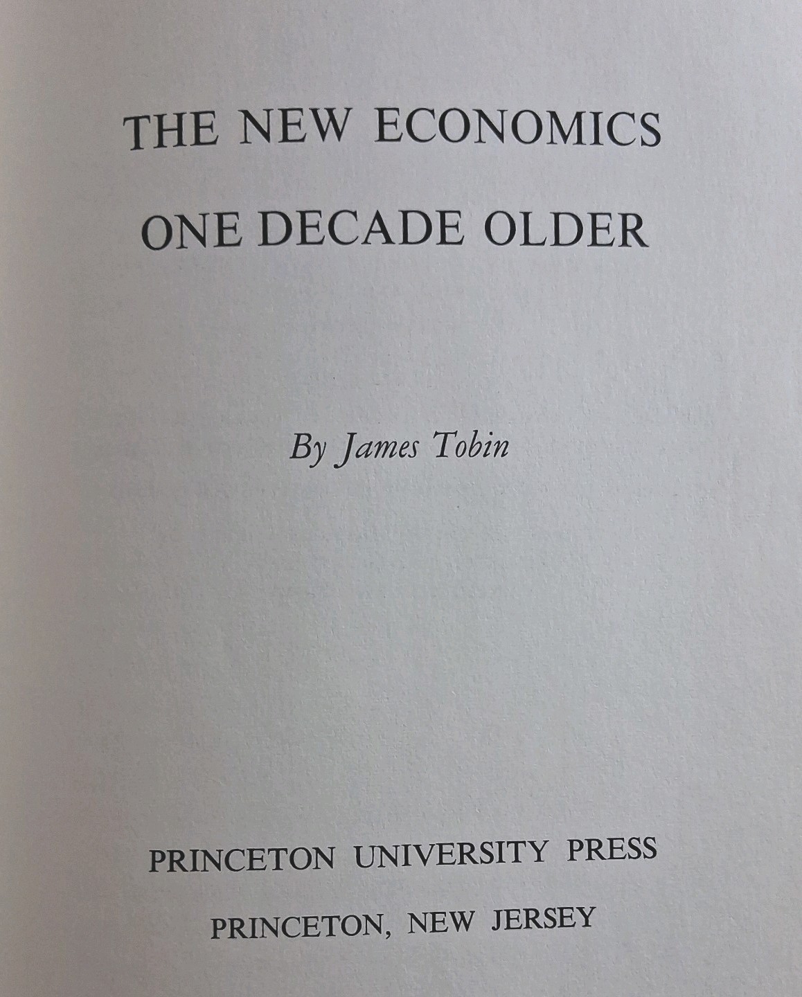 The New Economics One Decade Older James Tobin 1974 Hardcover/DJ Princeton Press