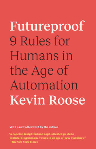 Futureproof: 9 Rules for Humans in the Age of Automation – Paperback – GOOD