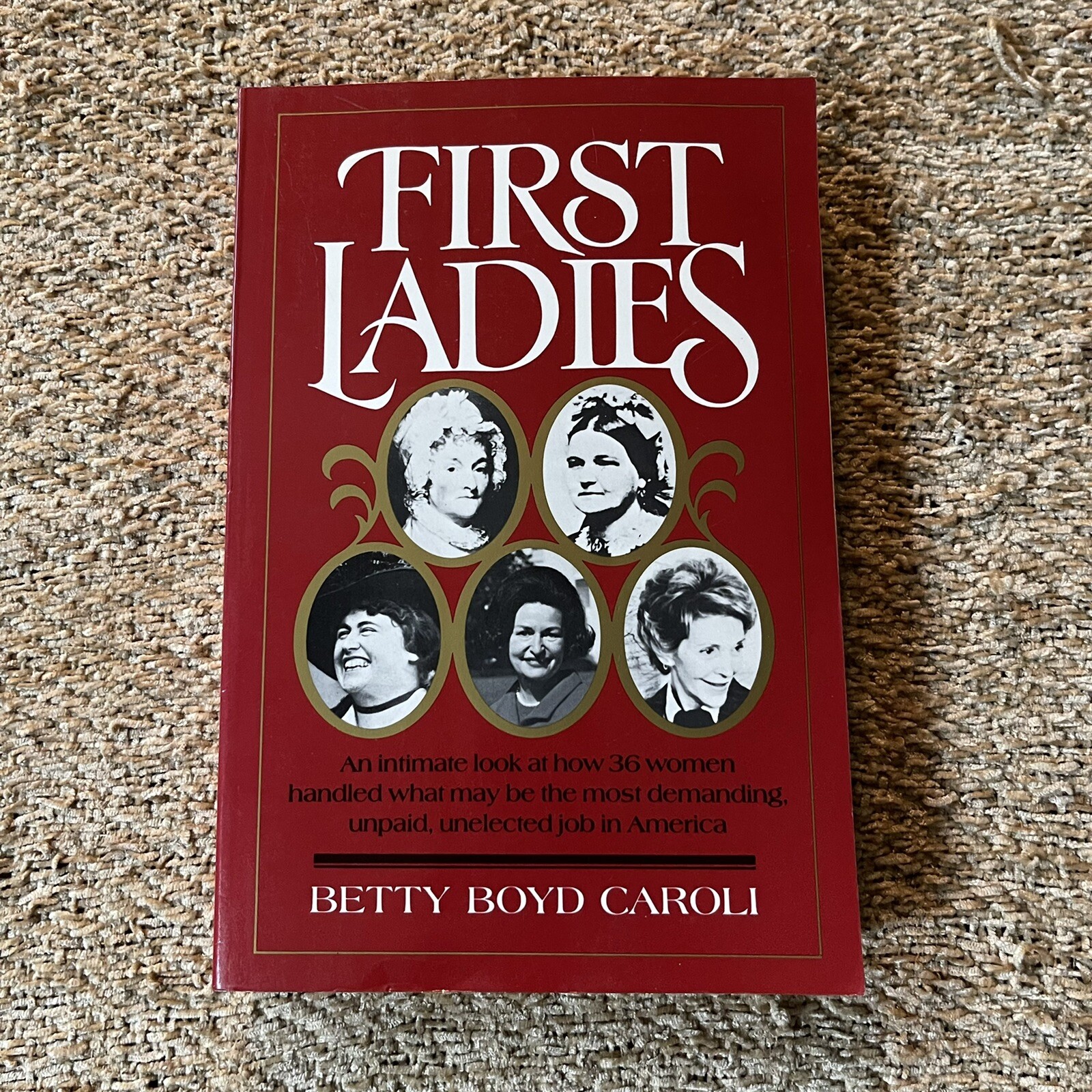 First Ladies by Betty Boyd Caroli (1988, Trade Paperback)