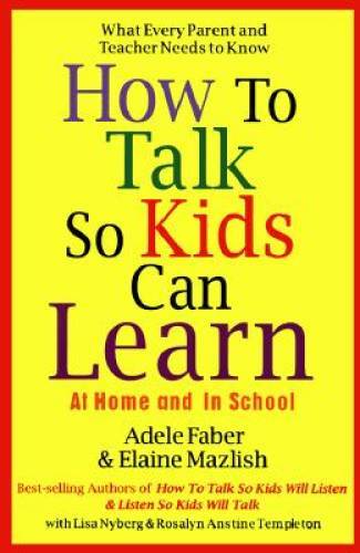 How to Talk So Kids Can Learn – Hardcover By Mazlish, Elaine – GOOD