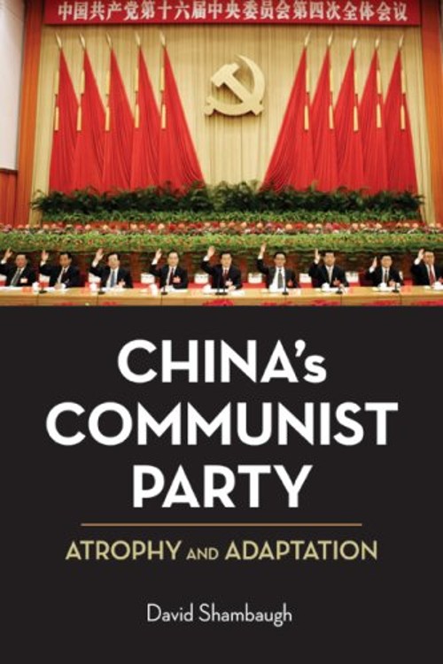 China’s Communist Party : Atrophy and Adaptation Hardcover David