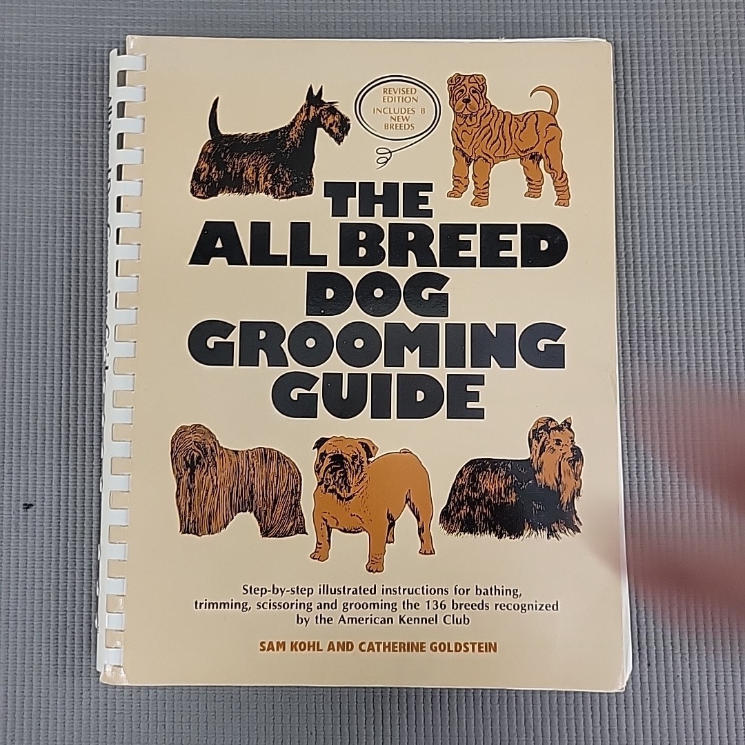 The All Breed Dog Grooming Guide Book by Sam Kohl & Catherine Goldstein Spiral
