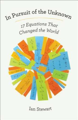 In Pursuit of the Unknown: 17 Equations That Changed the World – GOOD