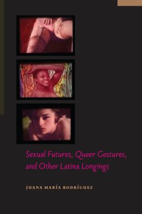 Sexual Futures, Queer Gestures, and Other Latina Longings Paperba