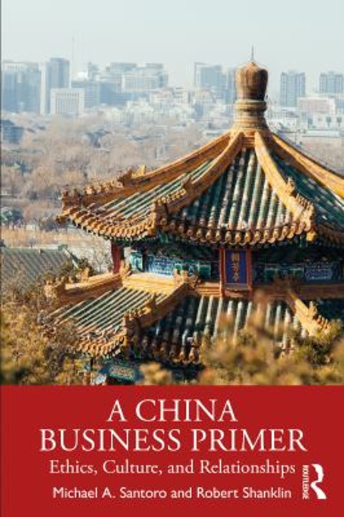 A China Business Primer : Ethics, Culture, and Relationships Pape