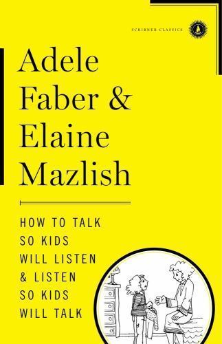 How to Talk So Kids Will Listen & Listen So Kids Will Talk, Mazlish, Elaine,Fabe