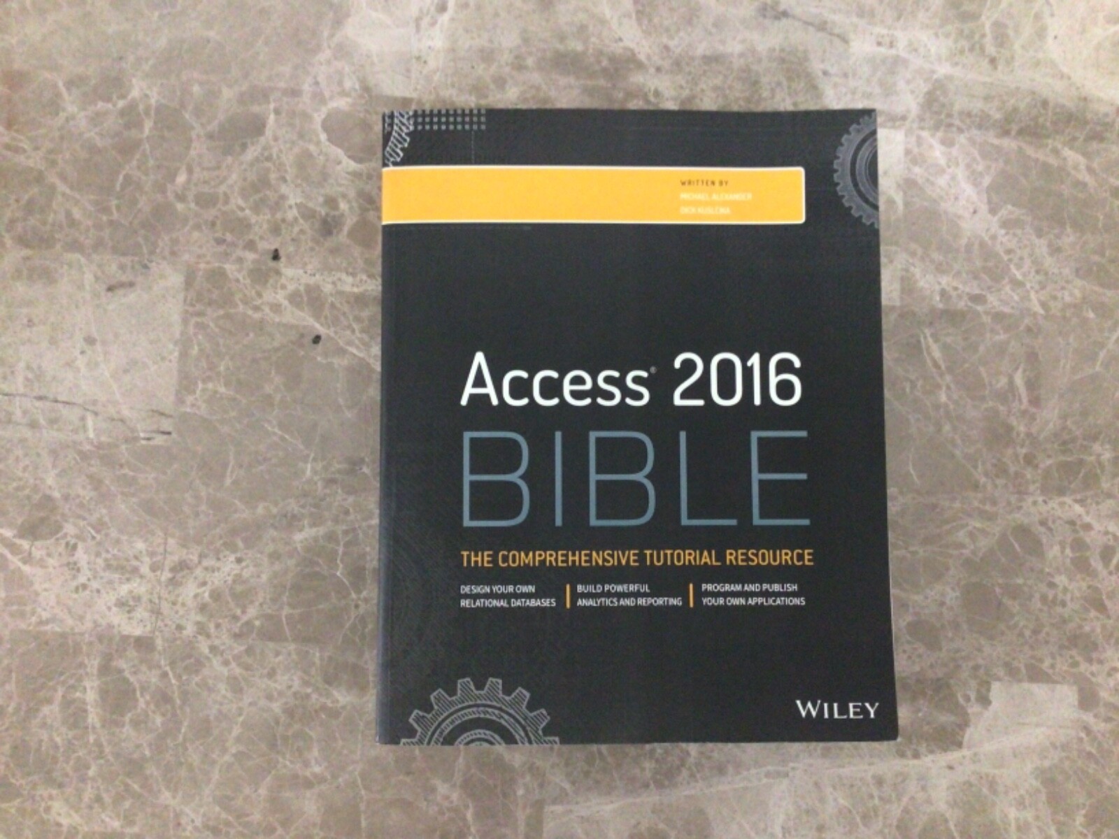 Bible Ser.: Access 2016 Bible by Richard Kusleika and Michael Alexander