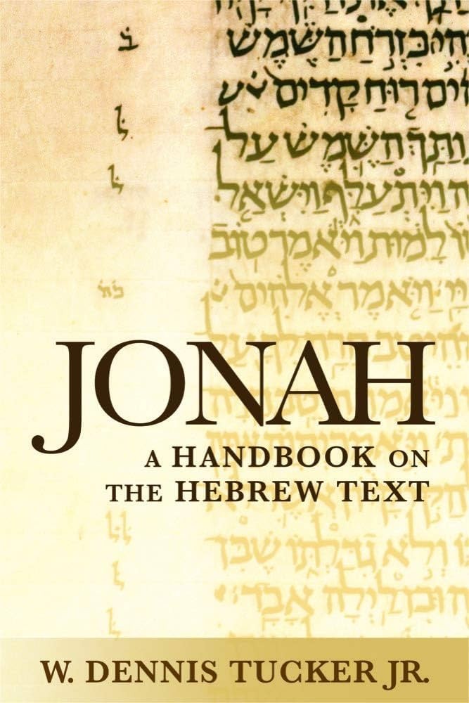 Baylor Handbook on the Hebrew Bible Ser.: Jonah : A Handbook on the Hebrew Text