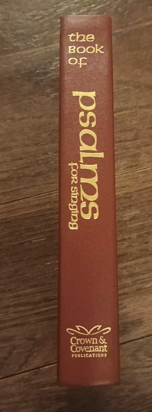 Book of Psalms for Singing Hymns Crown & Covenant Publications 2009 Hardcover