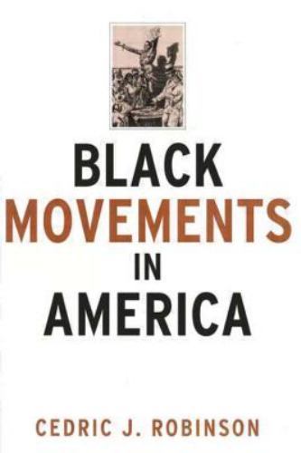 Black Movements in America by Cedric J. Robinson (1997, Uk-B Format Paperback) A