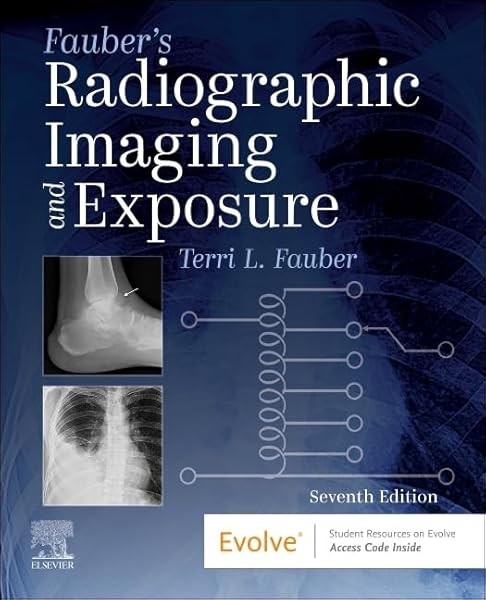 Fauber’s Radiographic Imaging and Exposure by Terri Fauber