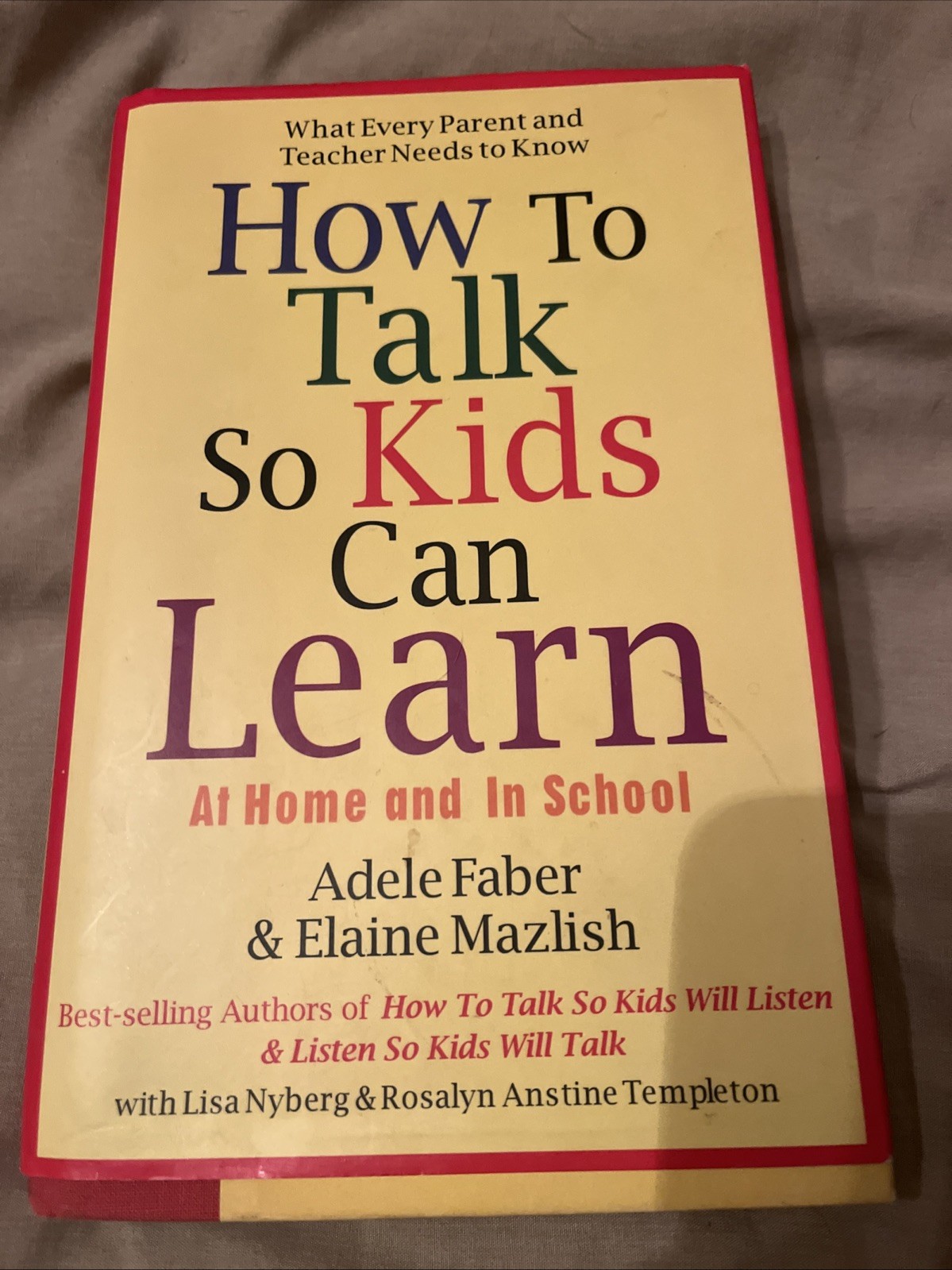 How to Talk So Kids Can Learn by Faber, Adele (Hardcover with Dust Jacket)