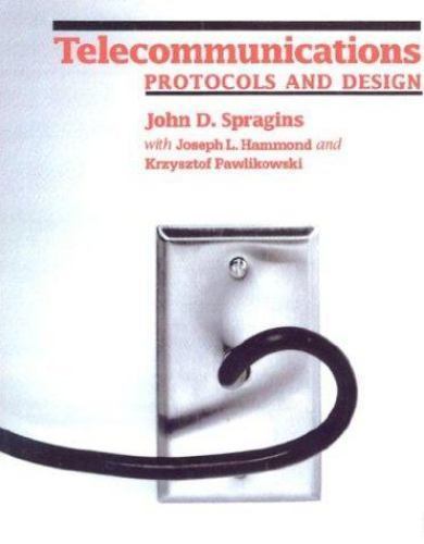 Telecommunications: Protocols and Design- 0201092905, paperback, John D Spragins