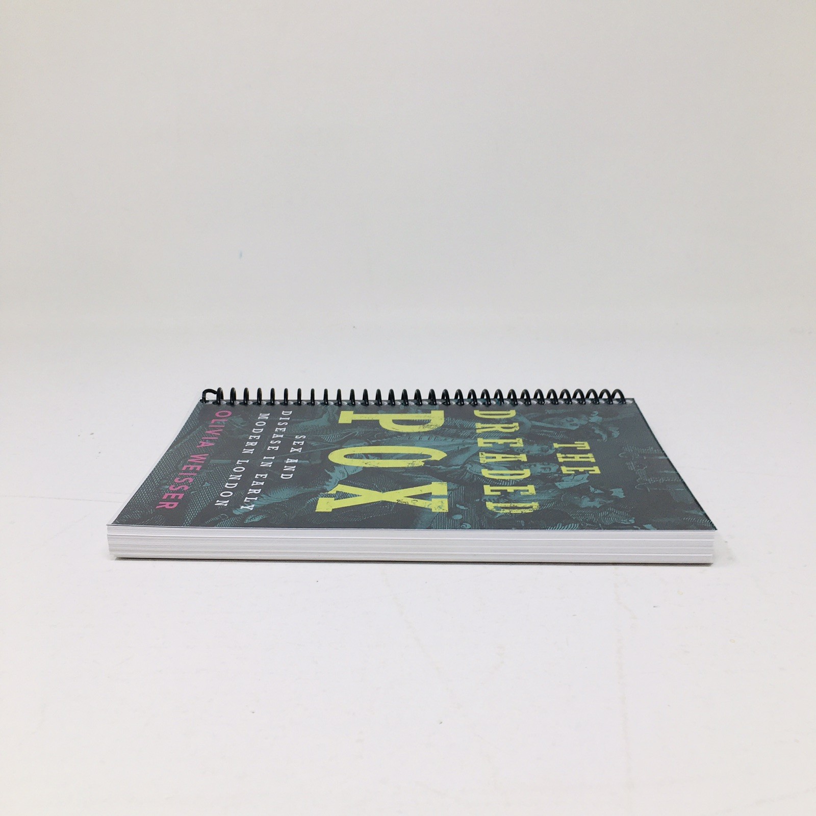 The Dreaded Pox ARC by Olivia Weisser Sex Disease London Galley Spiral Bound