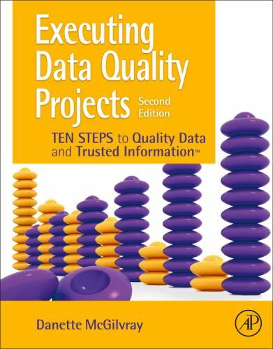 Executing Data Quality Projects McGilvray Paperback Academic Press 2e
