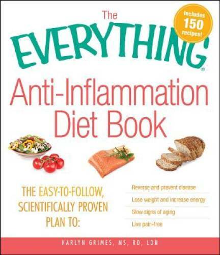 The Everything Anti-Inflammation Diet Book: The easy-to-follow, scientifi – GOOD