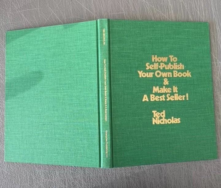 How to Self-Publish Your Own Book & Make It a Best Seller by Ted Nicholas HC DJ