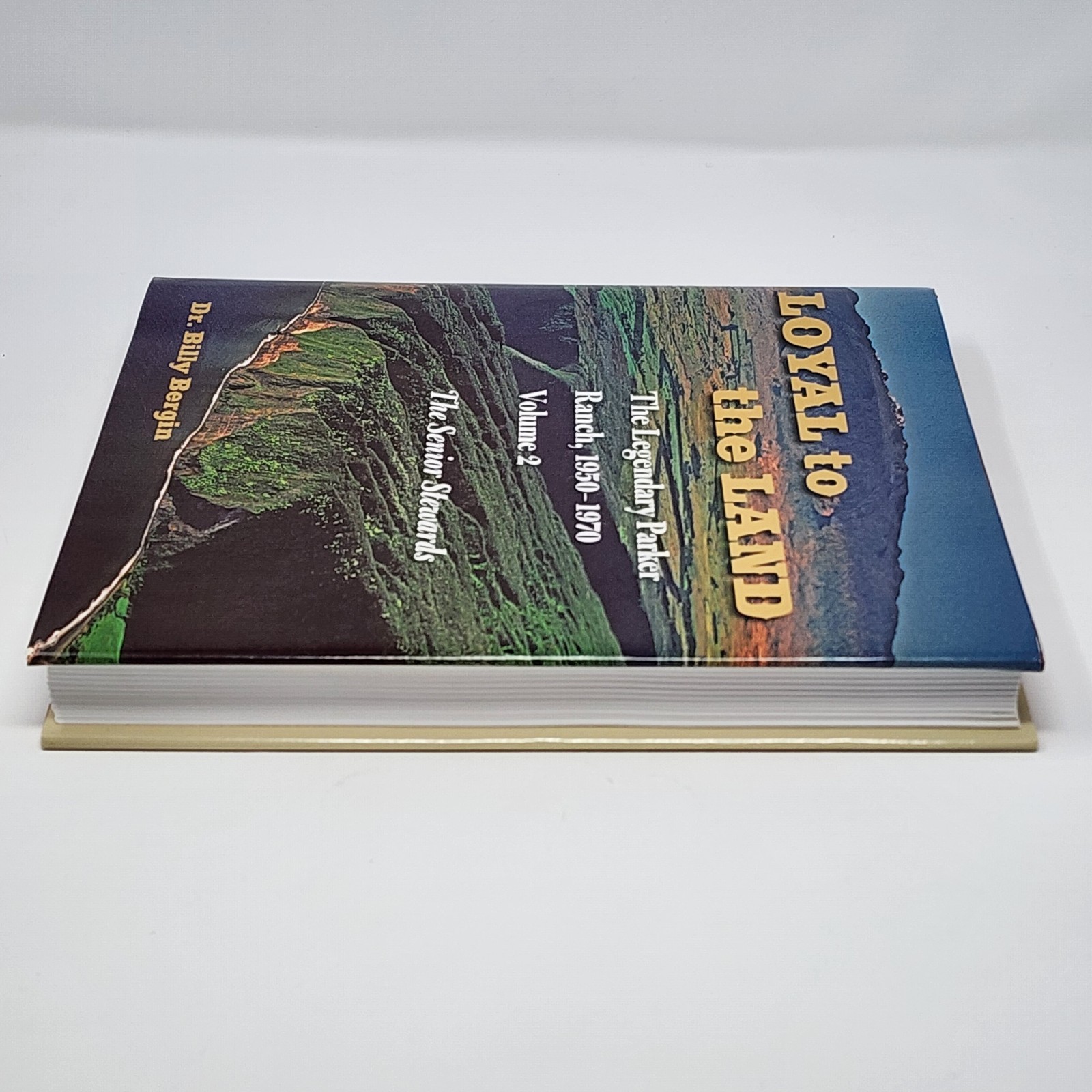 Loyal to the Land The Legendary Parker Ranch 1950-1970 Volume 2 Senior Stewards