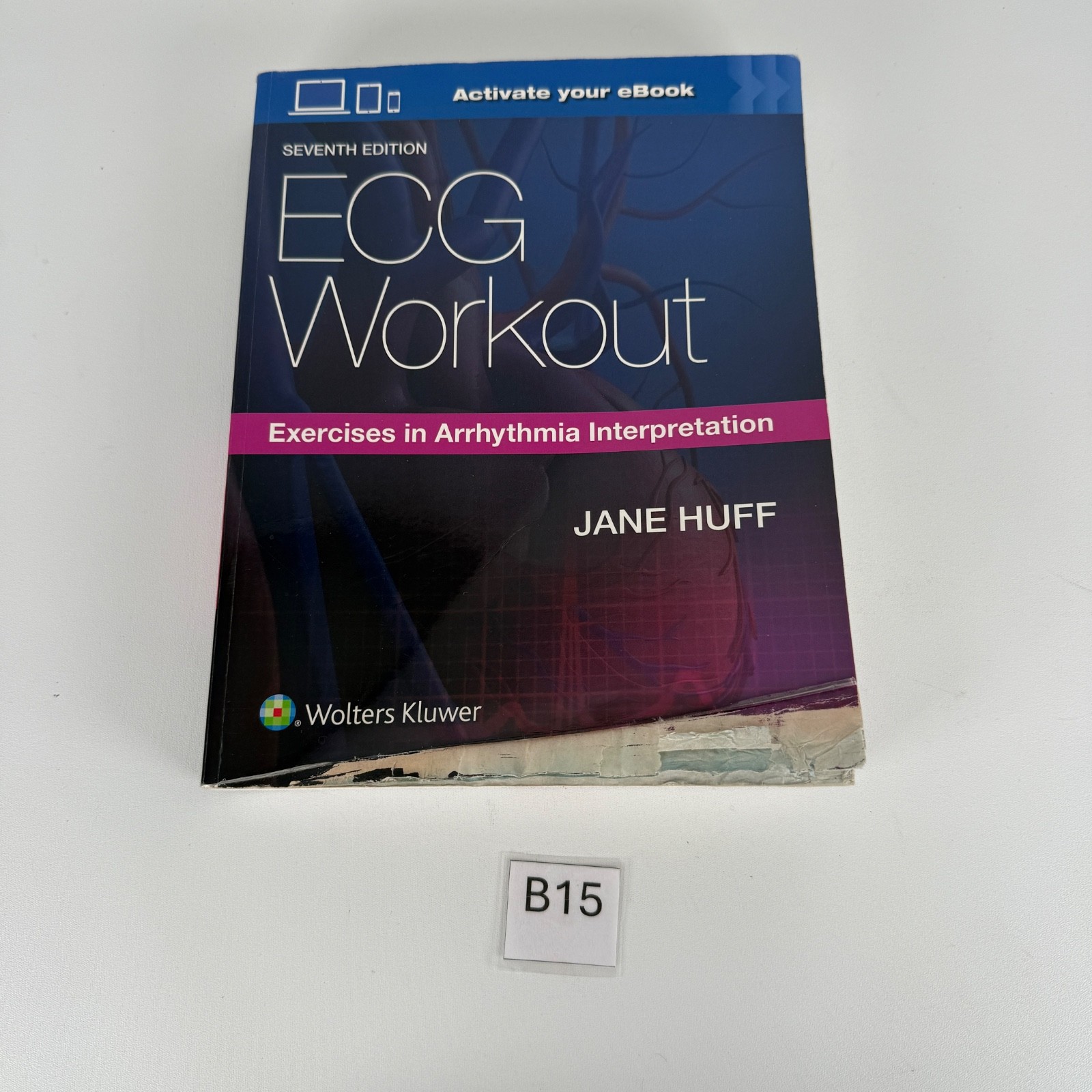 ECG Workout, Seventh Edition / 7th Ed. Jane Huff, Exercises in Arrhythmia Interp