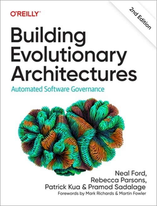 Building Evolutionary Architectures: Automated Software Governance (Paperback or