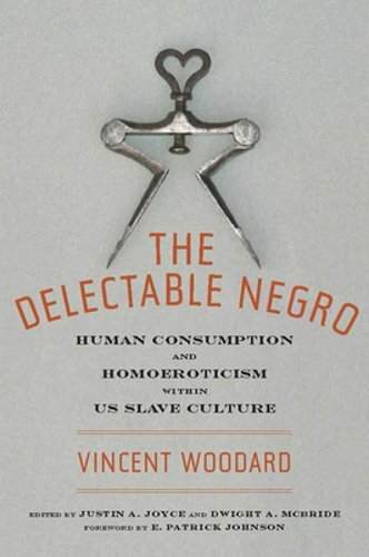 The Delectable Negro: Human Consumption and Homoeroticism Within Us Slave: New