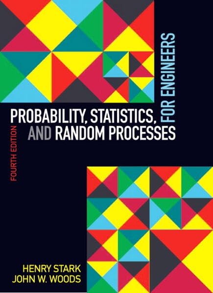 Probability, Statistics, and Random Processes for Engineers [Paperback] Stark, H