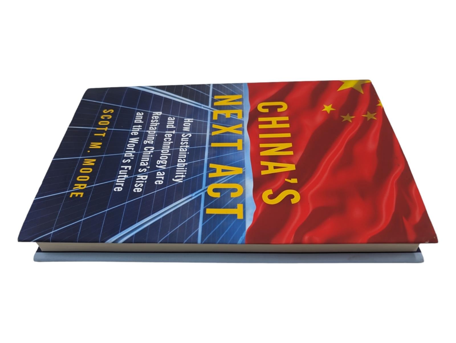 Chinas Next Act: How Sustainability and Technology are Reshaping China Like new