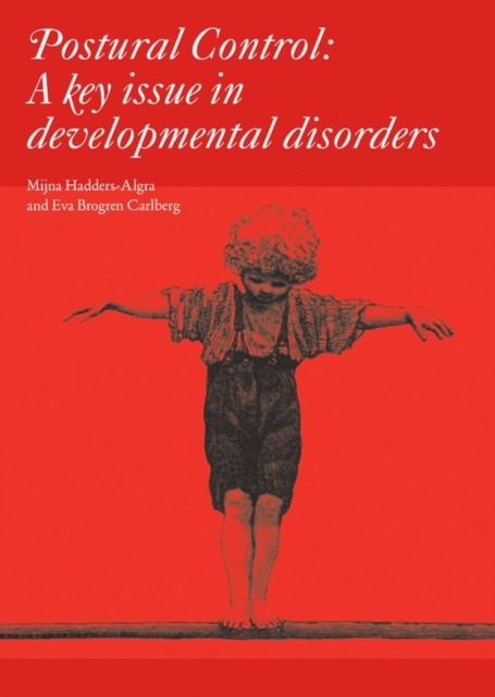Hadders-algra – Postural Control A Key Issue in Developmental Disorde – X555z