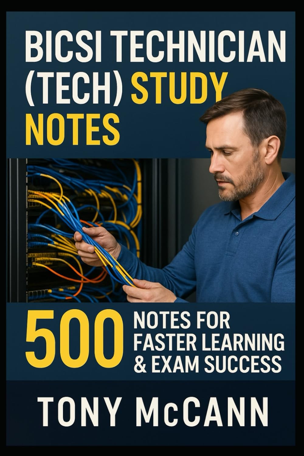 BICSI Technician (TECH) Study Notes 500 Notes for Faster Learning & Exam Success