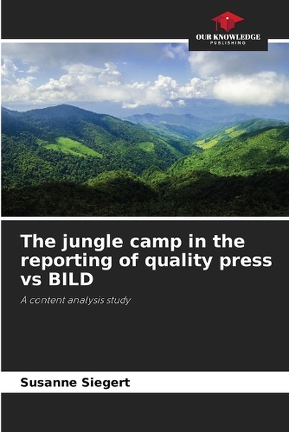 The jungle camp in the reporting of quality press vs BILD by Susanne Siegert Pap