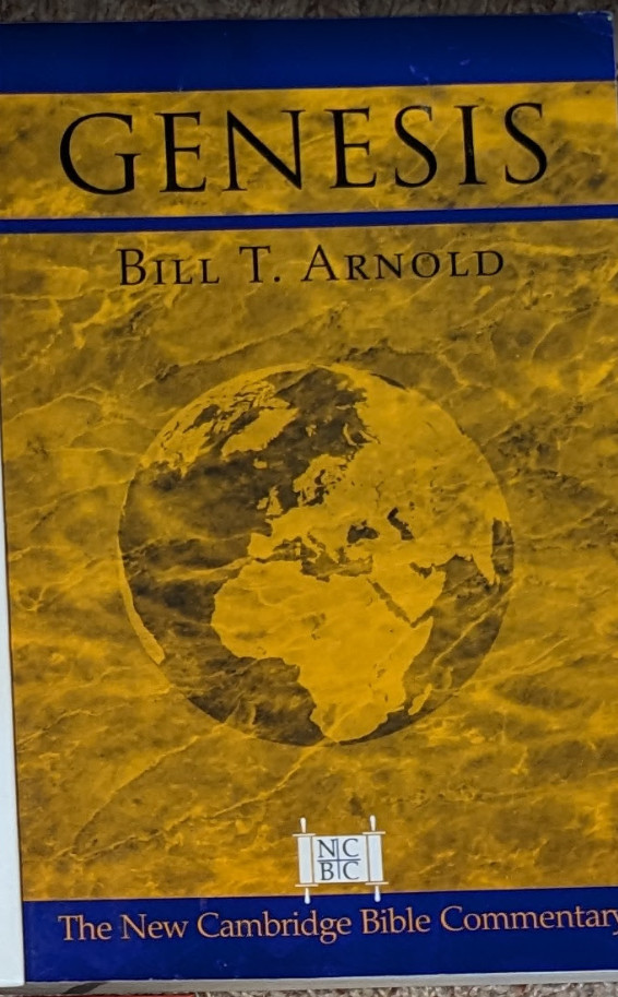 New Cambridge Bible Commentary Ser.: Genesis by Bill T. Arnold and Bill…