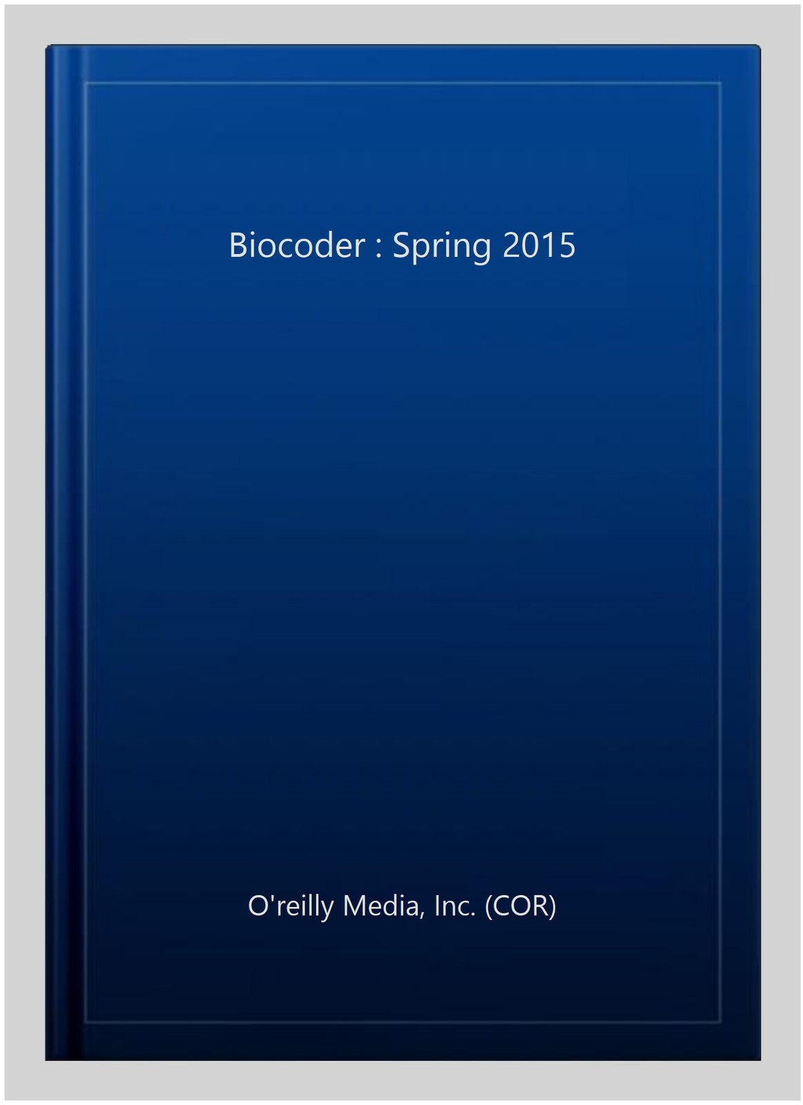 Biocoder : Spring 2015, Paperback by O’reilly Media, Inc. (COR), Like New Use…