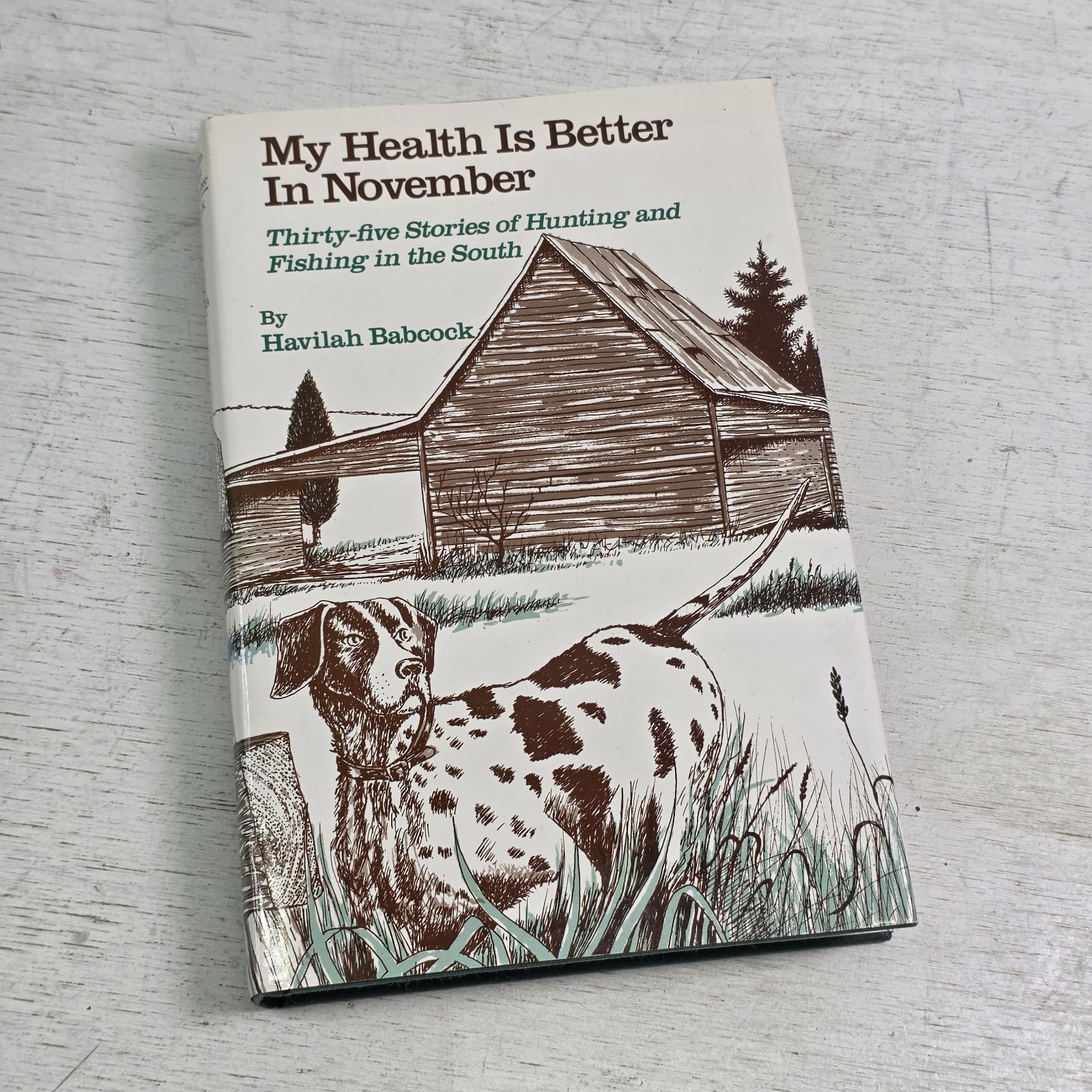 My Health Is Better in November Havilah Babcock 35 Hunting Fishing Stories South