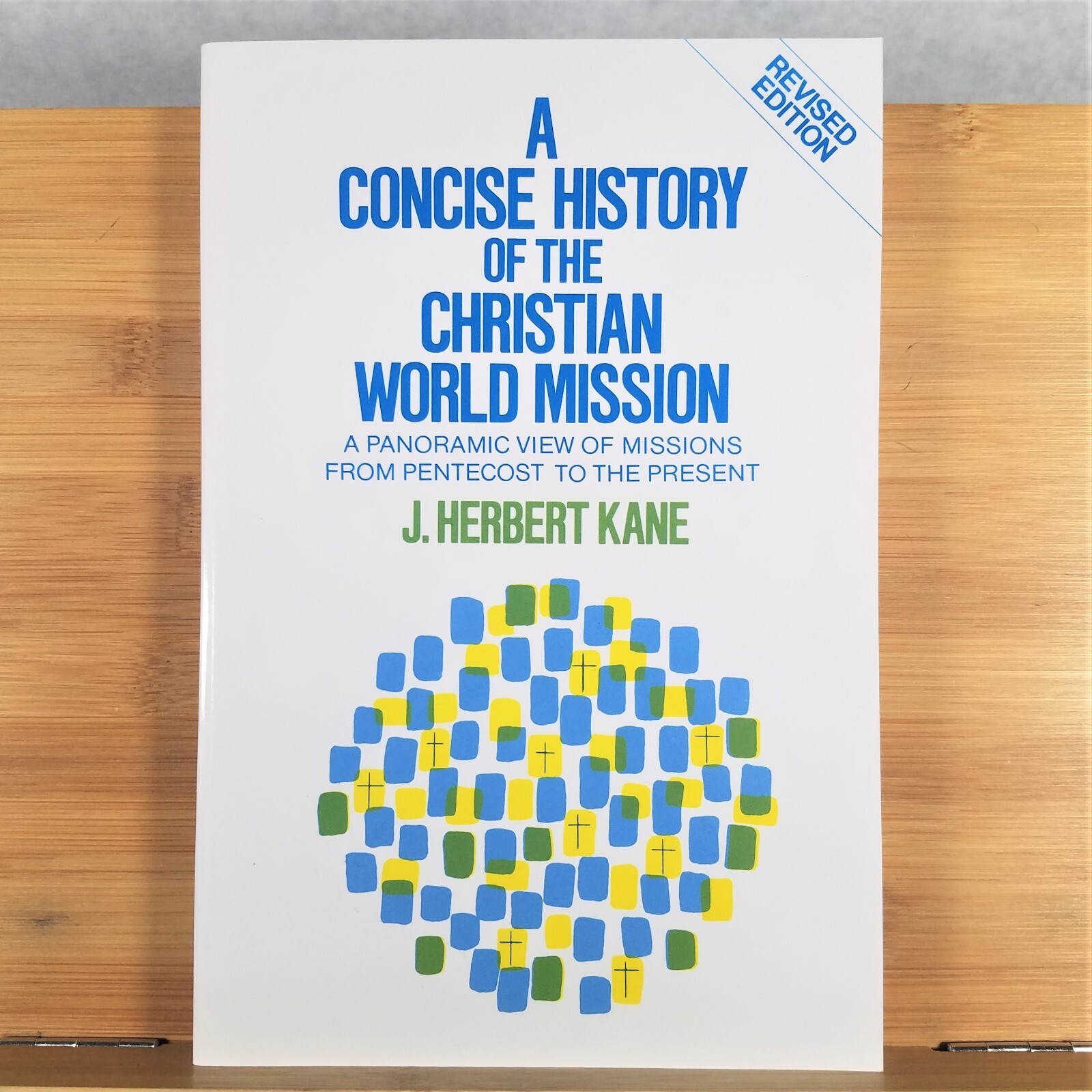 A Concise History of the Christian World Mission – Paperback by J. Herbert Kane