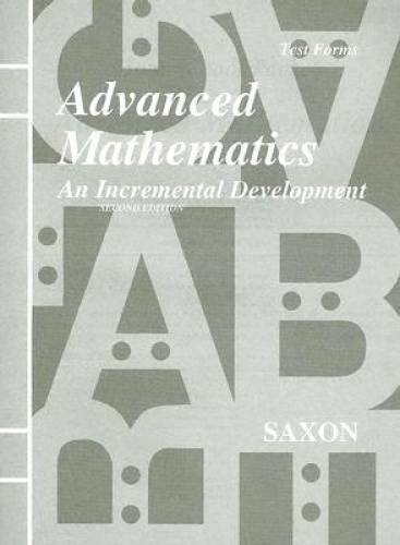 Saxon Advanced Mathematics: An Incremental Development, Test Forms – GOOD
