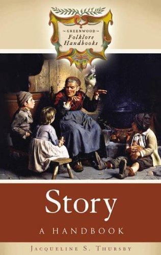 Greenwood Folklore Handbooks Ser.: Story : A Handbook by Jacqueline S….