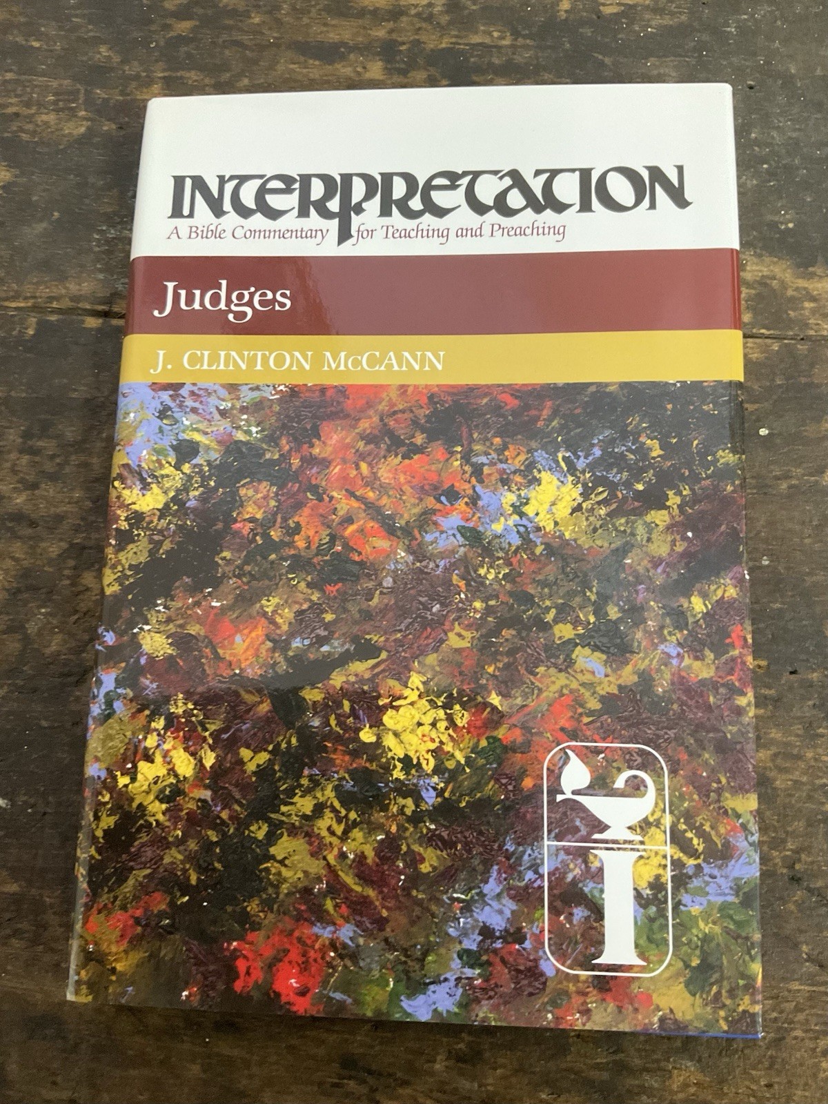 Interpretation: a Bible Commentary Ser.: Judges by J. Clinton McCann Jr.