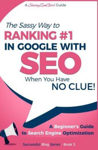 Seo – The Sassy Way Of Ranking #1 In Google – When You Have No Cl… (RePrint)