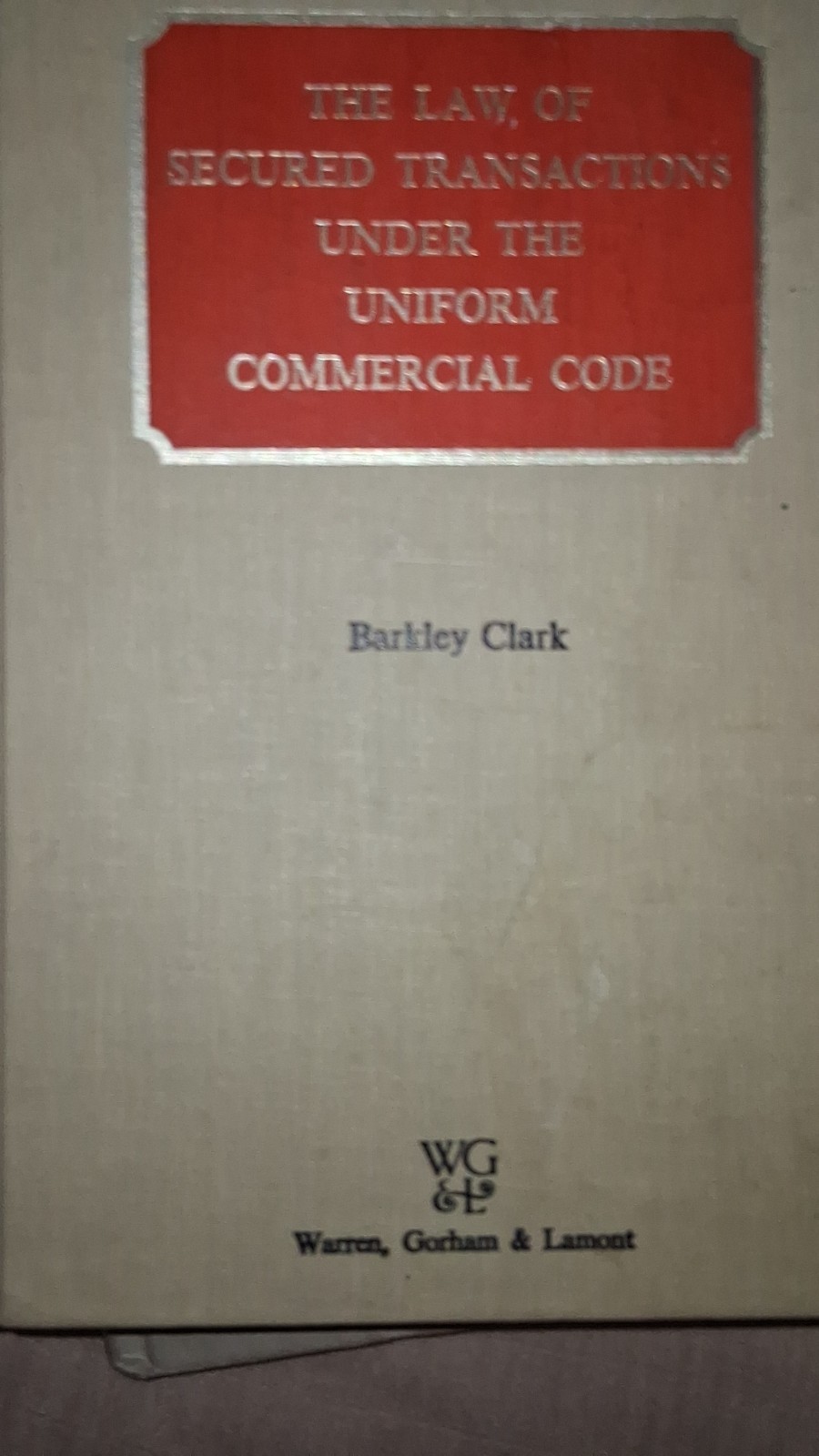 Barkley Clark Law of Secured Transactions UCC Hardcover 1980 Warren Gorham