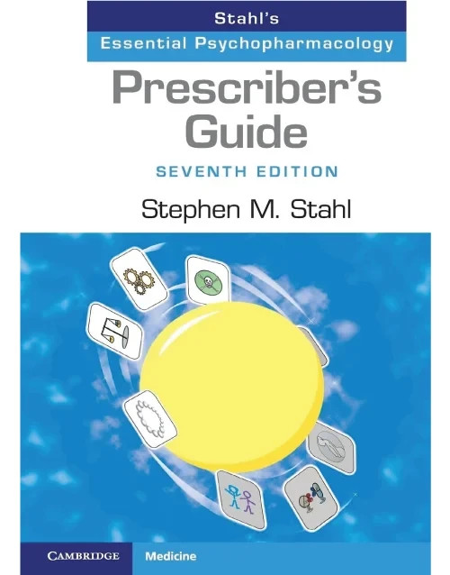 Prescriber’s Guide: Stahl’s Essential Psychopharmacology Stephen M. Stahl 7th ed