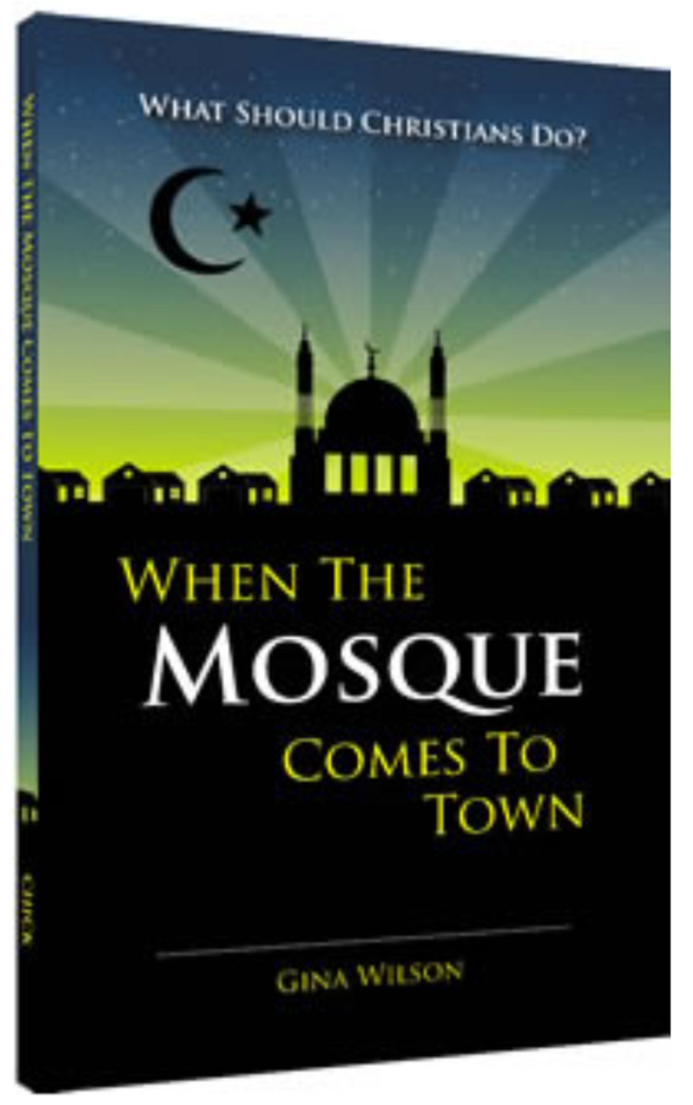 WHEN THE MOSQUE COMES TO TOWN | GINA S WILSON | CHICK PUBLICATIONS | 128 PAGES